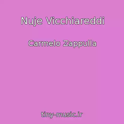 کاور آهنگ Nuje Vicchiareddi از Carmelo Zappulla