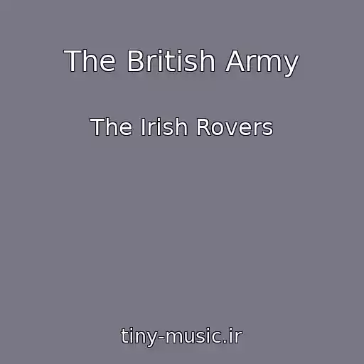 کاور آهنگ The British Army از The Irish Rovers