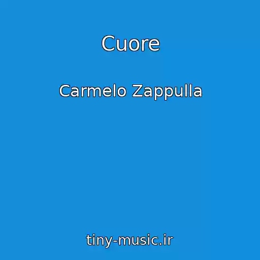 کاور آهنگ Cuore از Carmelo Zappulla