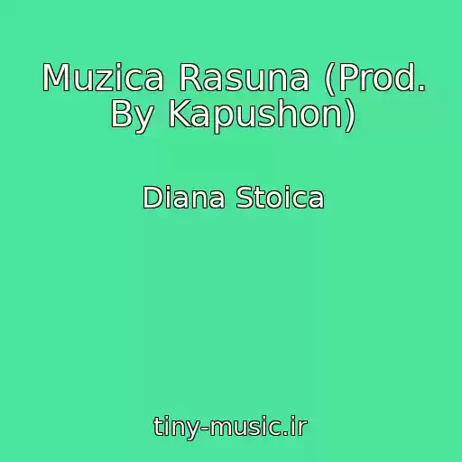 کاور آهنگ Muzica Rasuna (Prod. By Kapushon) از Diana Stoica