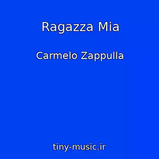 کاور آهنگ Ragazza Mia از Carmelo Zappulla