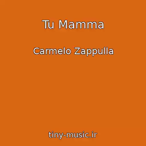 کاور آهنگ Tu Mamma از Carmelo Zappulla