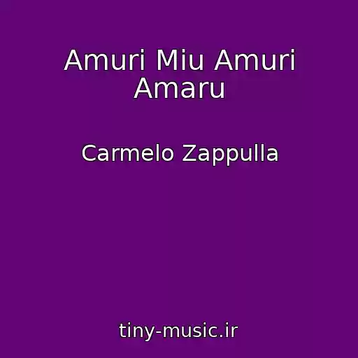 کاور آهنگ Amuri Miu Amuri Amaru از Carmelo Zappulla