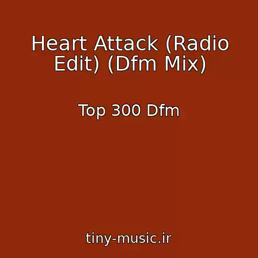 کاور آهنگ Heart Attack (Radio Edit) (Dfm Mix) از Top 300 Dfm
