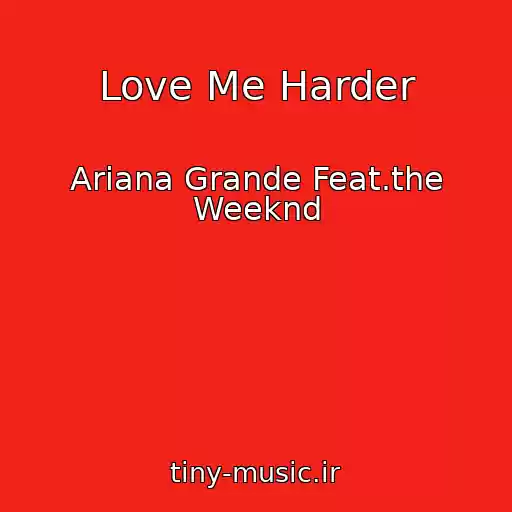 کاور آهنگ Love Me Harder از Ariana Grande Feat.the Weeknd