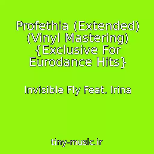 کاور آهنگ Profethia (Extended) (Vinyl Mastering) {Exclusive For Eurodance Hits} از Invisible Fly Feat. Irina