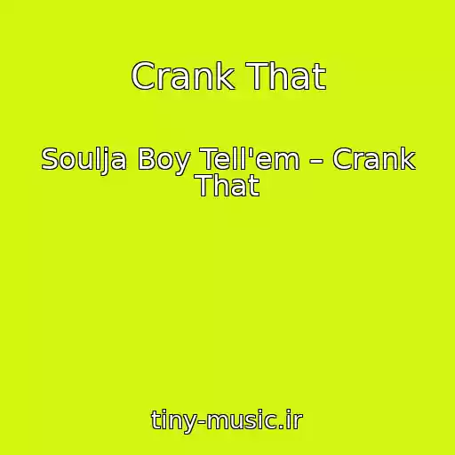 کاور آهنگ Crank That از Soulja Boy Tell'em – Crank That