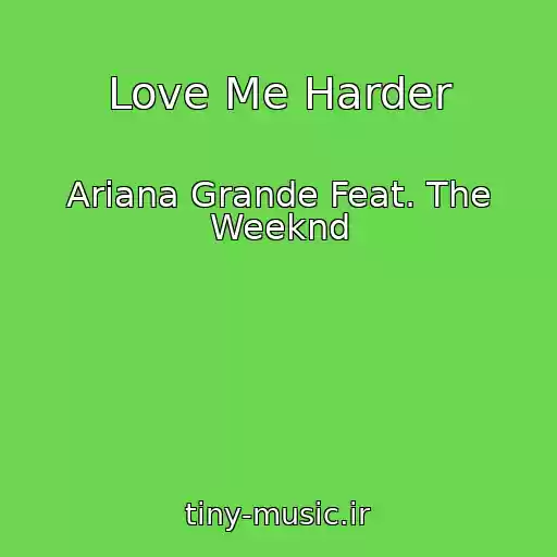 کاور آهنگ Love Me Harder از Ariana Grande Feat. The Weeknd