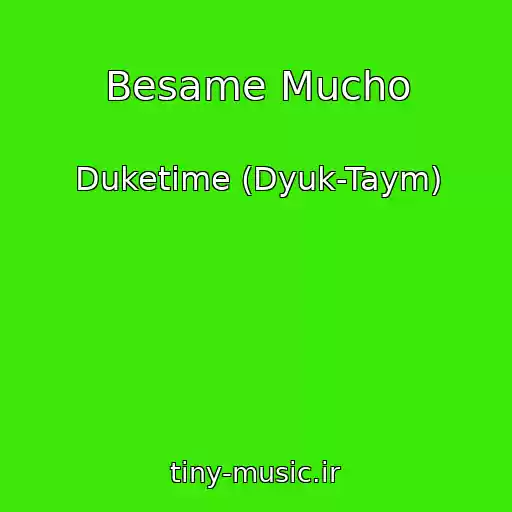 کاور آهنگ Besame Mucho از Duketime (Dyuk-Taym)