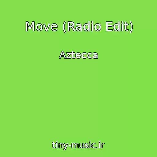 کاور آهنگ Move (Radio Edit) از Aztecca