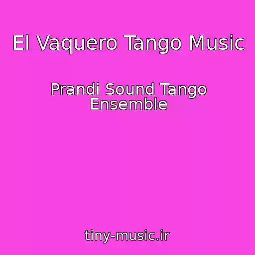 کاور آهنگ El Vaquero Tango Music از Prandi Sound Tango Ensemble