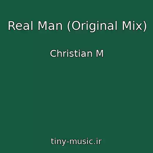 کاور آهنگ Real Man (Original Mix) از Christian M