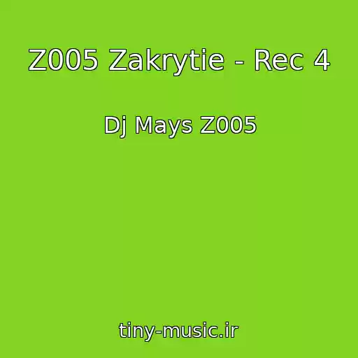 کاور آهنگ Z005 Zakrytie - Rec 4 از Dj Mays Z005