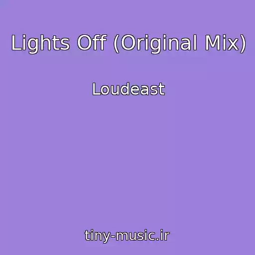 کاور آهنگ Lights Off (Original Mix) از Loudeast
