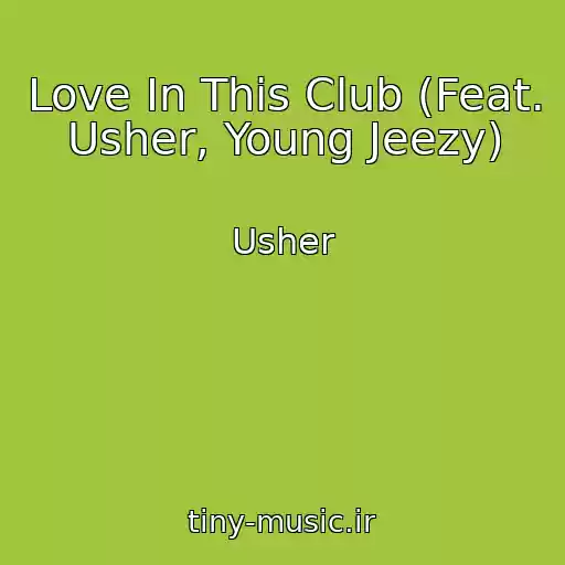 کاور آهنگ Love In This Club (Feat. Usher, Young Jeezy) از Usher