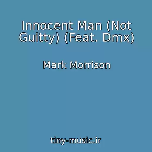 کاور آهنگ Innocent Man (Not Guitty) (Feat. Dmx) از Mark Morrison