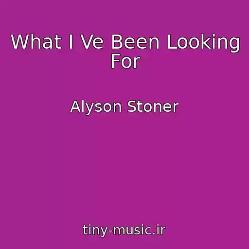 کاور آهنگ What I Ve Been Looking For از Alyson Stoner