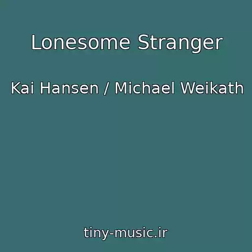 کاور آهنگ Lonesome Stranger از Kai Hansen / Michael Weikath
