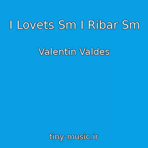 کاور آهنگ I Lovets Sm I Ribar Sm از Valentin Valdes