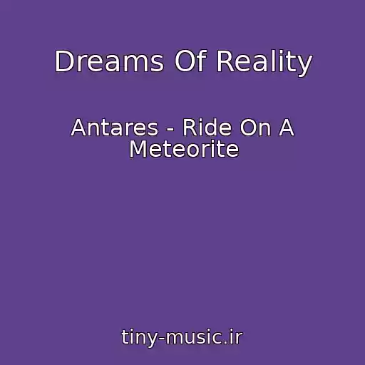 کاور آهنگ Dreams Of Reality از Antares - Ride On A Meteorite