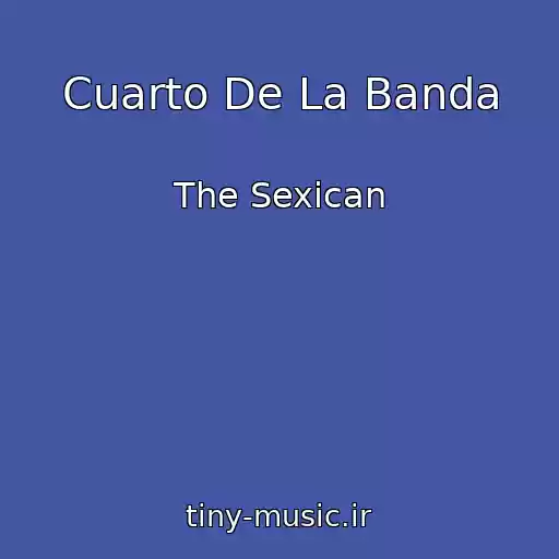 کاور آهنگ Cuarto De La Banda از The Sexican