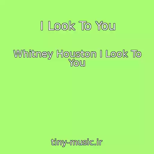 کاور آهنگ I Look To You از Whitney Houston I Look To You