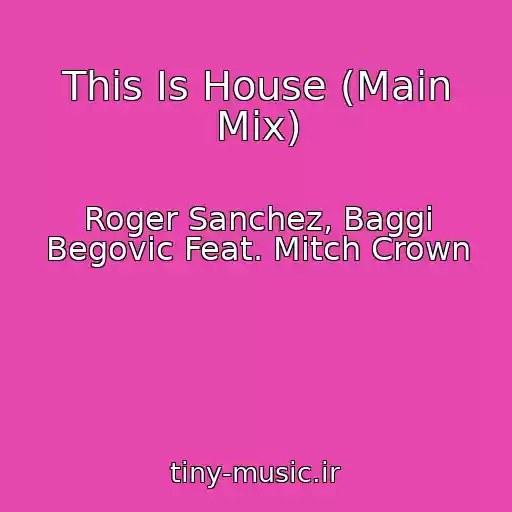 کاور آهنگ This Is House (Main Mix) از Roger Sanchez, Baggi Begovic Feat. Mitch Crown