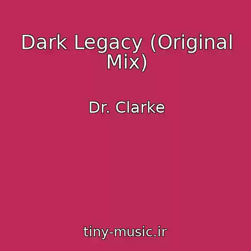 کاور آهنگ Dark Legacy (Original Mix) از Dr. Clarke