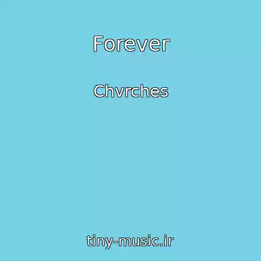 کاور آهنگ Forever از Chvrches