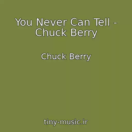کاور آهنگ You Never Can Tell - Chuck Berry از Chuck Berry