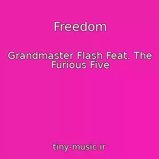 کاور آهنگ Freedom از Grandmaster Flash Feat. The Furious Five