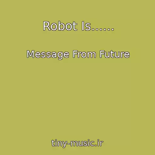 کاور آهنگ Robot Is...... از Message From Future