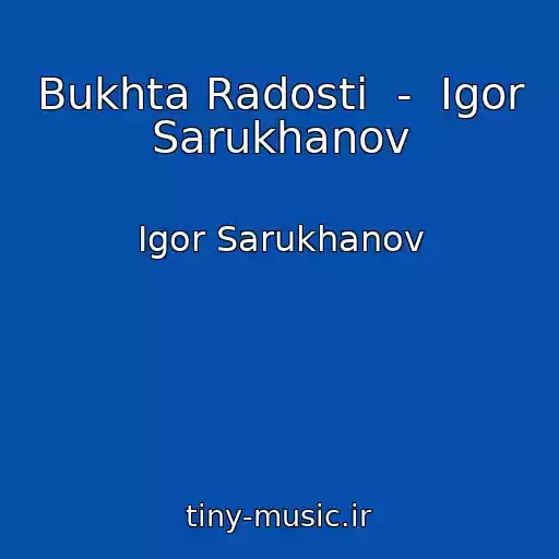 کاور آهنگ Bukhta Radosti  -  Igor Sarukhanov از Igor Sarukhanov