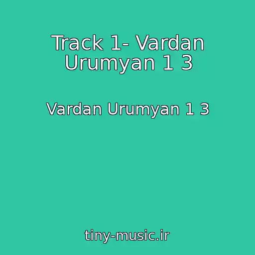 کاور آهنگ Track 1- Vardan Urumyan 1 3 از Vardan Urumyan 1 3
