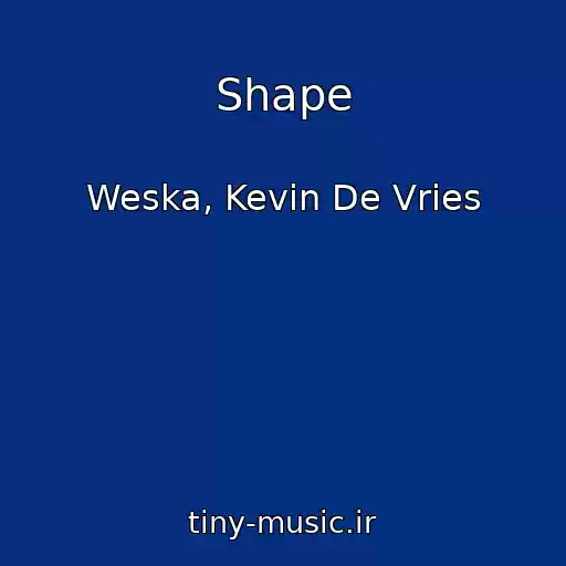 کاور آهنگ Shape از Weska, Kevin De Vries