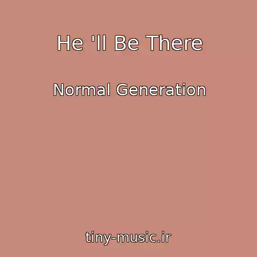 کاور آهنگ He 'll Be There از Normal Generation