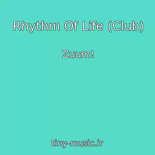 کاور آهنگ Rhythm Of Life (Club) از Zuum!