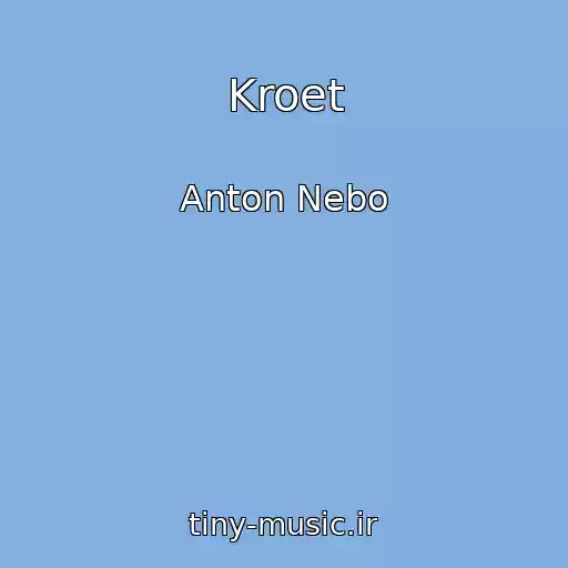 کاور آهنگ Kroet از Anton Nebo