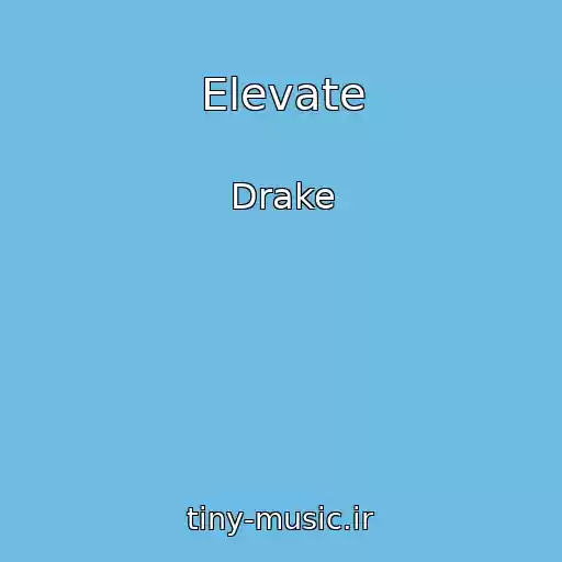 کاور آهنگ Elevate از Drake