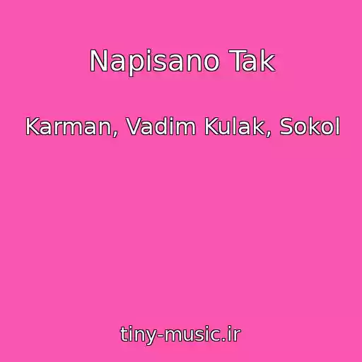 کاور آهنگ Napisano Tak از Karman, Vadim Kulak, Sokol