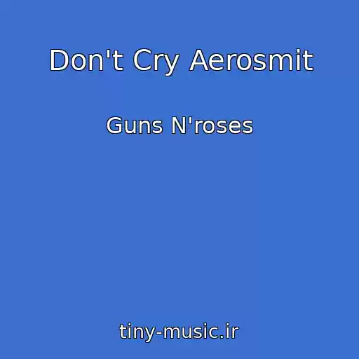 کاور آهنگ Don't Cry Aerosmit از Guns N'roses