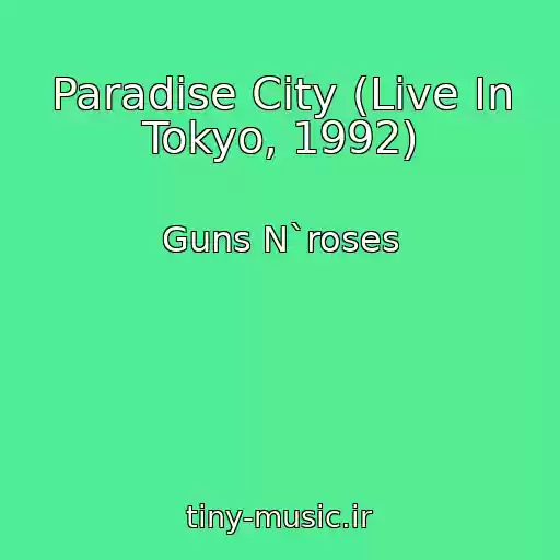 کاور آهنگ Paradise City (Live In Tokyo, 1992) از Guns N`roses