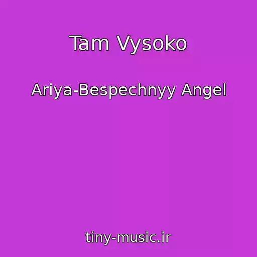 کاور آهنگ Tam Vysoko از Ariya-Bespechnyy Angel