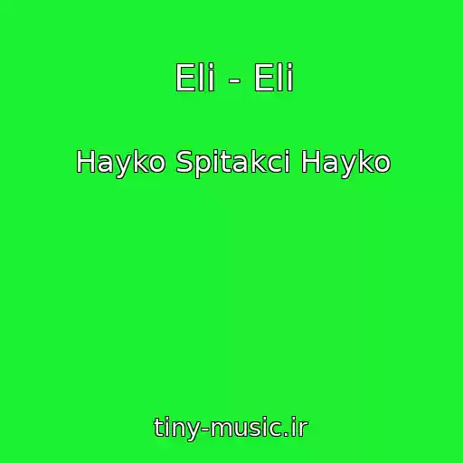 کاور آهنگ Eli - Eli از Hayko Spitakci Hayko