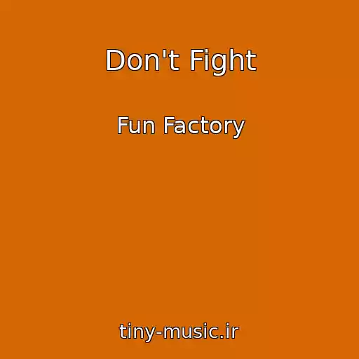 کاور آهنگ Don't Fight از Fun Factory