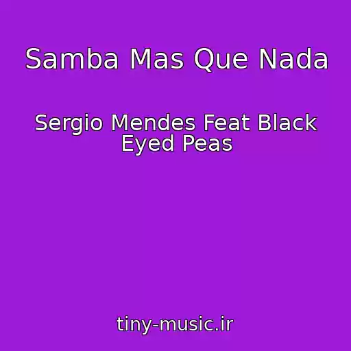 کاور آهنگ Samba Mas Que Nada از Sergio Mendes Feat Black Eyed Peas
