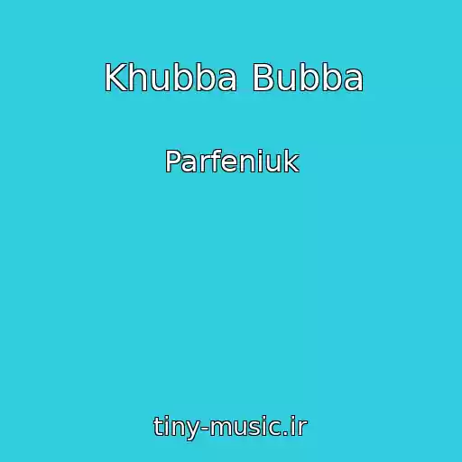 کاور آهنگ Khubba Bubba از Parfeniuk