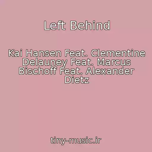 کاور آهنگ Left Behind از Kai Hansen Feat. Clementine Delauney Feat. Marcus Bischoff Feat. Alexander Dietz