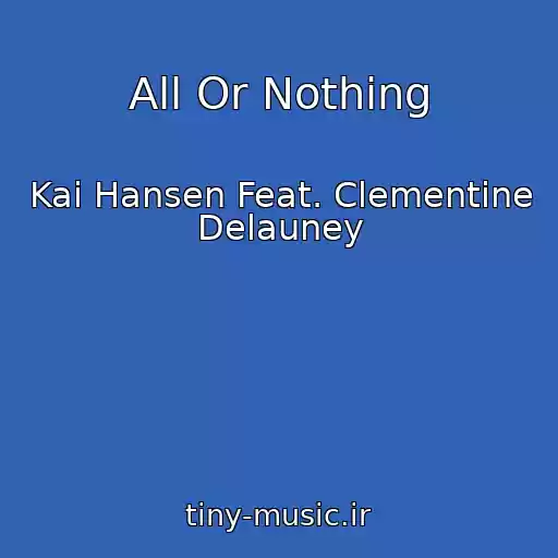 کاور آهنگ All Or Nothing از Kai Hansen Feat. Clementine Delauney
