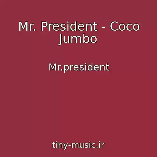 کاور آهنگ Mr. President - Coco Jumbo از Mr.president